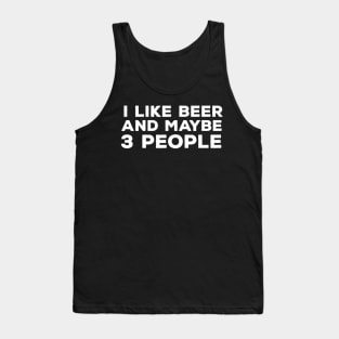 I Like Beer And Maybe 3 People TShirt  Funny Tank Top